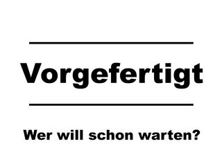 Vorgefertigt